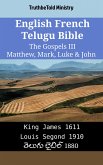 English French Telugu Bible - The Gospels III - Matthew, Mark, Luke & John (eBook, ePUB)