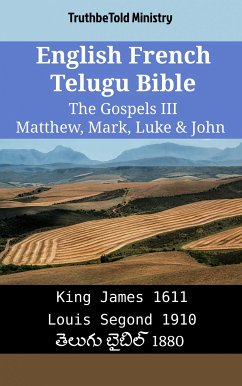 English French Telugu Bible - The Gospels III - Matthew, Mark, Luke & John (eBook, ePUB) - Ministry, TruthBeTold