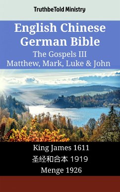 English Chinese German Bible - The Gospels III - Matthew, Mark, Luke & John (eBook, ePUB) - Ministry, TruthBeTold