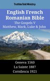 English French Romanian Bible - The Gospels V - Matthew, Mark, Luke & John (eBook, ePUB)