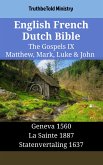 English French Dutch Bible - The Gospels IX - Matthew, Mark, Luke & John (eBook, ePUB)