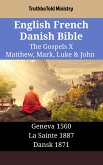 English French Danish Bible - The Gospels X - Matthew, Mark, Luke & John (eBook, ePUB)