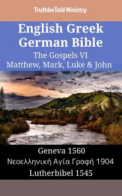 English Greek German Bible - The Gospels VI - Matthew, Mark, Luke & John (eBook, ePUB) - Ministry, TruthBeTold