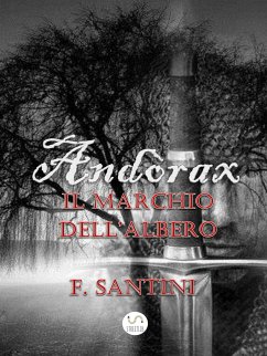 Andòrax - Il marchio dell'albero (eBook, ePUB) - Santini, F.