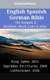 English Spanish German Bible - The Gospels X - Matthew, Mark, Luke & John (eBook, ePUB)