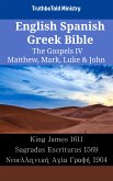 English Spanish Greek Bible - The Gospels IV - Matthew, Mark, Luke & John (eBook, ePUB)