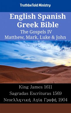 English Spanish Greek Bible - The Gospels IV - Matthew, Mark, Luke & John (eBook, ePUB) - Ministry, TruthBeTold