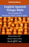 English Spanish Telugu Bible - The Gospels III - Matthew, Mark, Luke & John (eBook, ePUB)