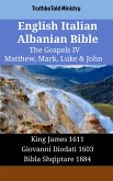 English Italian Albanian Bible - The Gospels IV - Matthew, Mark, Luke & John (eBook, ePUB)