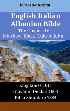 English Italian Albanian Bible - The Gospels IV - Matthew, Mark, Luke & John (eBook, ePUB) - Ministry, TruthBeTold