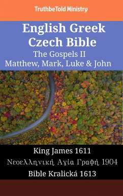 English Greek Czech Bible - The Gospels II - Matthew, Mark, Luke & John (eBook, ePUB) - Ministry, TruthBeTold