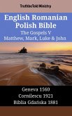 English Romanian Polish Bible - The Gospels V - Matthew, Mark, Luke & John (eBook, ePUB) English Romanian Polish Bible - The Gospels V - Matthew, Mark, Luke & John (eBook, ePUB)