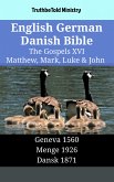 English German Danish Bible - The Gospels XVI - Matthew, Mark, Luke & John (eBook, ePUB)