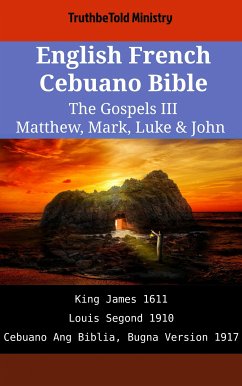 English French Cebuano Bible - The Gospels III - Matthew, Mark, Luke & John (eBook, ePUB) - Ministry, TruthBeTold