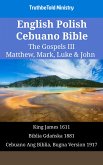 English Polish Cebuano Bible - The Gospels III - Matthew, Mark, Luke & John (eBook, ePUB)