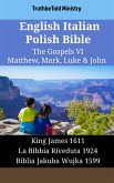 English Italian Polish Bible - The Gospels VI - Matthew, Mark, Luke & John (eBook, ePUB)