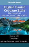 English Danish Cebuano Bible - The Gospels VI - Matthew, Mark, Luke & John (eBook, ePUB)