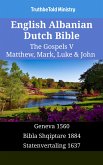 English Albanian Dutch Bible - The Gospels V - Matthew, Mark, Luke & John (eBook, ePUB)