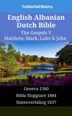 English Albanian Dutch Bible - The Gospels V - Matthew, Mark, Luke & John (eBook, ePUB) - Ministry, TruthBeTold