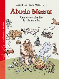 Abuelo mamut : una historia familiar de la humanidad - Böge, Dieter
