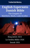 English Esperanto Danish Bible - The Gospels III - Matthew, Mark, Luke & John (eBook, ePUB)