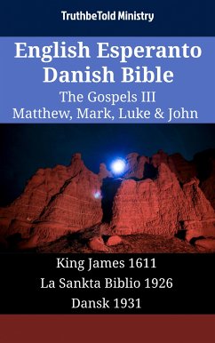 English Esperanto Danish Bible - The Gospels III - Matthew, Mark, Luke & John (eBook, ePUB) - Ministry, TruthBeTold