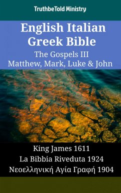 English Italian Greek Bible - The Gospels III - Matthew, Mark, Luke & John (eBook, ePUB) - Ministry, TruthBeTold