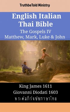 English Italian Thai Bible - The Gospels IV - Matthew, Mark, Luke & John (eBook, ePUB) - Ministry, TruthBeTold