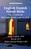 English Danish Polish Bible - The Gospels III - Matthew, Mark, Luke & John (eBook, ePUB)