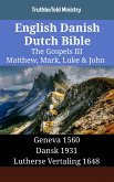 English Danish Dutch Bible - The Gospels III - Matthew, Mark, Luke & John (eBook, ePUB)