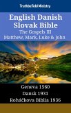 English Danish Slovak Bible - The Gospels III - Matthew, Mark, Luke & John (eBook, ePUB) English Danish Slovak Bible - The Gospels III - Matthew, Mark, Luke & John (eBook, ePUB)