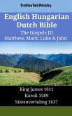 English Hungarian Dutch Bible - The Gospels III - Matthew, Mark, Luke & John (eBook, ePUB)