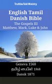 English Tamil Danish Bible - The Gospels III - Matthew, Mark, Luke & John (eBook, ePUB)