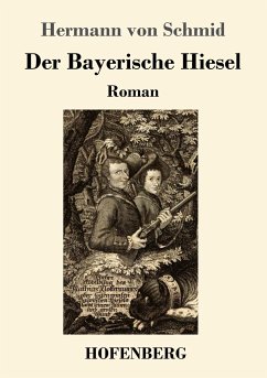 Der Bayerische Hiesel - Schmid, Hermann von