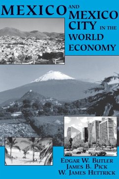 Mexico And Mexico City In The World Economy (eBook, ePUB) - Butler, Edgar W; Pick, James B; Hettrick, W. James