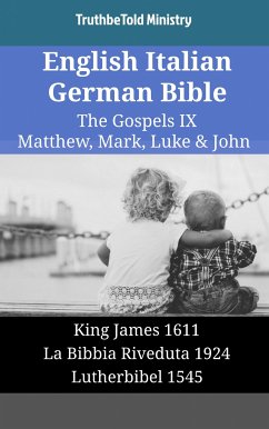 English Italian German Bible - The Gospels IX - Matthew, Mark, Luke & John (eBook, ePUB) - Ministry, TruthBeTold