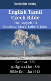 English Tamil Czech Bible - The Gospels III - Matthew, Mark, Luke & John (eBook, ePUB) English Tamil Czech Bible - The Gospels III - Matthew, Mark, Luke & John (eBook, ePUB)