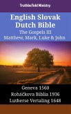 English Slovak Dutch Bible - The Gospels III - Matthew, Mark, Luke & John (eBook, ePUB)