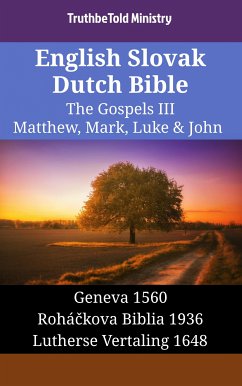 English Slovak Dutch Bible - The Gospels III - Matthew, Mark, Luke & John (eBook, ePUB) - Ministry, TruthBeTold