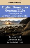 English Romanian German Bible - The Gospels III - Matthew, Mark, Luke & John (eBook, ePUB)