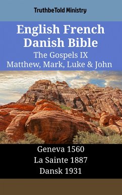 English French Danish Bible - The Gospels IX - Matthew, Mark, Luke & John (eBook, ePUB) - Ministry, TruthBeTold