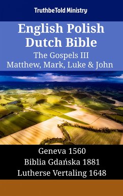 English Polish Dutch Bible - The Gospels III - Matthew, Mark, Luke & John (eBook, ePUB) - Ministry, TruthBeTold