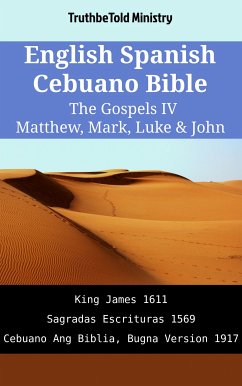 English Spanish Cebuano Bible - The Gospels IV - Matthew, Mark, Luke & John (eBook, ePUB) - Ministry, TruthBeTold