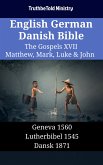 English German Danish Bible - The Gospels XVII - Matthew, Mark, Luke & John (eBook, ePUB)