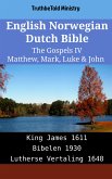 English Norwegian Dutch Bible - The Gospels IV - Matthew, Mark, Luke & John (eBook, ePUB)