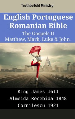 English Portuguese Romanian Bible - The Gospels II - Matthew, Mark, Luke & John (eBook, ePUB) - Ministry, TruthBeTold