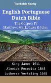 English Portuguese Dutch Bible - The Gospels IV - Matthew, Mark, Luke & John (eBook, ePUB)