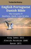 English Portuguese Danish Bible - The Gospels IV - Matthew, Mark, Luke & John (eBook, ePUB)