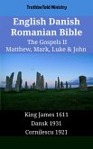 English Danish Romanian Bible - The Gospels II - Matthew, Mark, Luke & John (eBook, ePUB)