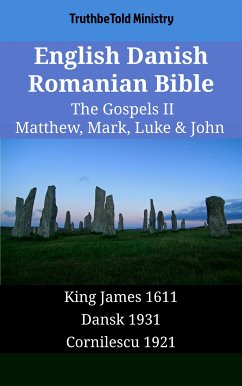 English Danish Romanian Bible - The Gospels II - Matthew, Mark, Luke & John (eBook, ePUB) - Ministry, TruthBeTold